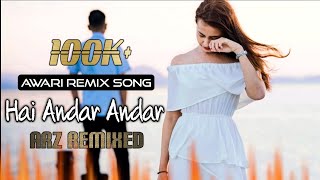 Hai Andar Andar Se Toota Main | Awari Remix Song Full |Ek_Villain| Shraddha Kapoor, Sidharth Malhot