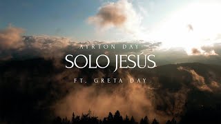 AYRTON DAY ft. Greta Day - Solo Jesús (Hillsong Worship - No One But You en español) Lyric video