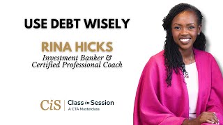 S4:E6 | Rina Hicks | Use Debt Wisely | #CiS