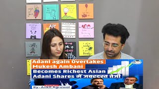 Pak Reacts to Gautam Adani is Asia's Richest Person Again | Overtakes Ambani with $111 Bn Net Worth