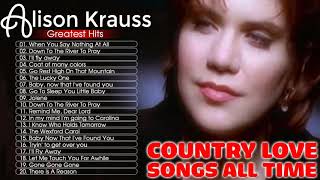 Alison Kraus Best Country Love Songs 2020 - Alison Krauss Greatest Hits Full Album (HQ)