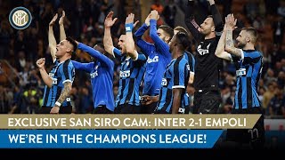 INTER 2-1 EMPOLI | EXCLUSIVE SAN SIRO CAM | We are in the Champions League! 🏆⚫🔵
