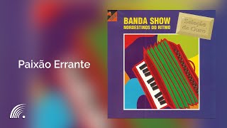 Nordestinos do ritmo - Paixão Errante - Seleção de Ouro - Banda Show