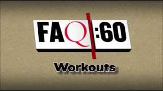 FAQ :60 -- WORKOUTS