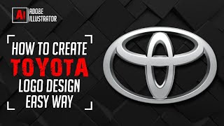 Create 😱😲 Toyota Company logo In Adobe Illustrator CC 2024