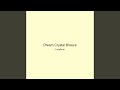 Dream Crystal Breeze