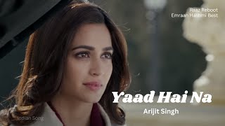 Yaad Hai Na Full Song | Arijit Singh Song | Raaz Reboot | Emraan Hashmi | Kriti Kharbanda