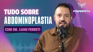 Tudo sobre Abdominoplastia por Dr. Luan Ferretti