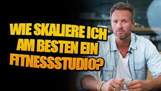 Wie skaliere Ich am besten ein Fitnessstudio? | Fragenhagel #99