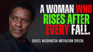 A Woman Who Rises After Every Fall - Denzel Washington Best Motivational Speech.