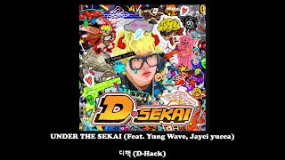 디핵 (D-Hack) - UNDER THE SEKAI (Feat. Yung Wave, Jayci Yucca) /Lyrics