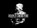 deadly circus fire where it lies lyric video