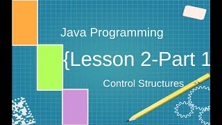 Lesson 2-Part 1Control structures