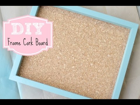 DIY Frame Cork Board for Home or Office DIY Frame Cork Board for Home or Office