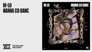 HI-LO \u0026 DJ Deeon - WANNA GO BANG [DRUMCODE]