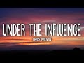 Chris Brown - Under The Influence (Lyrics)