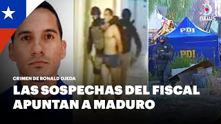 Crimen de Ronald Ojeda en Chile: las sospechas del fiscal apuntan a Maduro