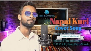 NAPAI KURI SANTHALI//( COVER SONG)// PRASANTA TUDU//