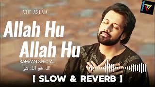 Allah Hu Allah Hu  [ Slowed @Reverb  ] atif aslam  Ramzan special Naat lyric Urdu lyric SyedEdits