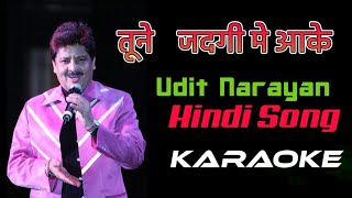 Tune Jindagi Main Aake Jindagi Ho - Udit Narayan Song karaoke - Hindi Lyrics Song karaoke - karaoke