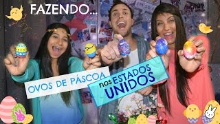 COMO É A PÁSCOA NOS ESTADOS UNIDOS? - DIY Como fazer Ovos de Páscoa / How to make Easter Eggs