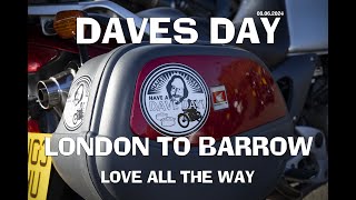 Daves Day  - London to Barrow -  Dave Myers RIP #hairybikers