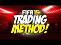 FIFA 15 : NO RISK TRADING METHOD!! MAKE 50K PER DAY!!