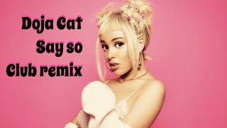 Doja Cat - Say So - Club Remix