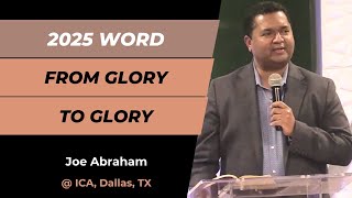 2025 Word - From Glory To Glory | Joe Abraham #motivation #2025