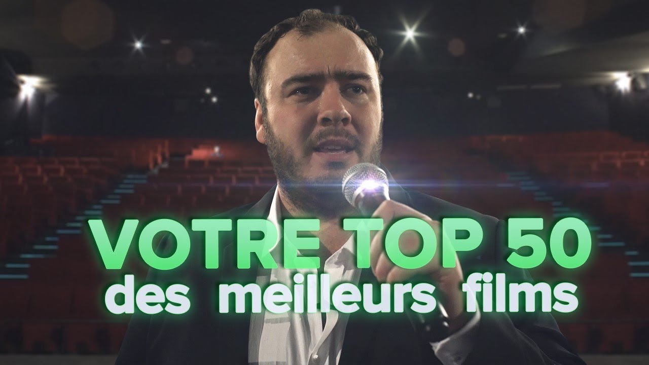 VOTRE TOP 50 DES MEILLEURS FILMS DE TOUS LES TEMPS - YouTube