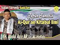 Al-Qur'an Kitabul Ilmi, KH. Abdul Aziz AR, Lc, Al-Hafidz