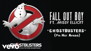 Fall Out Boy - Ghostbusters (I'm Not Afraid) (Audio) ft. Missy Elliott