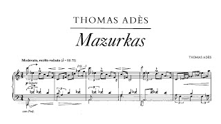 Thomas Adès - Mazurkas for Piano, Op. 27 [Score Video]