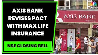 Axis Bank Revises Pact With Max Life Insurance, Remaining Stake Buy To Be At Fair Market Value