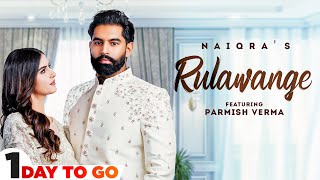 Rulawange (1 Day To Go) | Naiqra Ft Parmish Verma | Latest Punjabi Songs 2022 | Speed Records