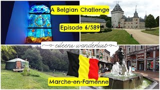 Visit Belgium -  6/589 –  Marche-En-Famenne – Sleeping in a Yurt \u0026 Visit the Renovated City