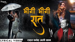 Bheegi Bheegi Raat | Rahat Fateh Ali Khan | Love Song | Hindi Romantic Song | Nupur Audio