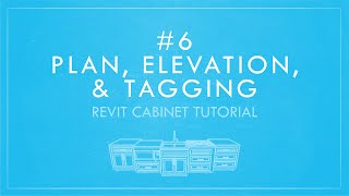 Revit Cabinets | Plan, Elevation, and Tagging