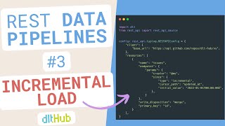 dlt REST API Source 3: Incremental Loading