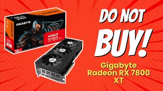 DON'T BUY Gigabyte Radeon RX 7800 XT Before Watching This Video! (5 Reasons)