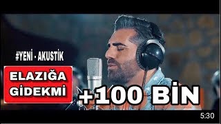 Elazığ’a Gidekmi  Mustafa Yılmaz