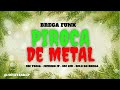 PIROCA DE METAL - MC TROIA - SELO DO BREGA JEFINHO JP E MC GW