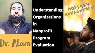 Understanding Organizations in Nonprofit Program Evaluation