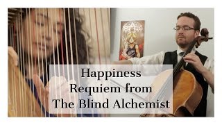 Happiness - Requiem from The Blind Alchemist, Cello and Harp (from \