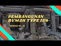 Pembangunan Rumah Type 154 (Update Tanggal 20.09.2022)