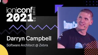 Ionic in the Enterprise | Darryn Campbell | Ioniconf 2021