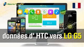 Comment transférer des données d’ HTC vers LG G5