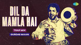 Dil Da Mamla (Trap Mix) | Punjabi Retro Trap Mix | Gurdas Maan | New Punjabi Song 2022