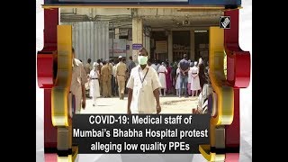 COVID-19: Medical staff of Mumbai’s Bhabha Hospital protest alleging low quality PPEs