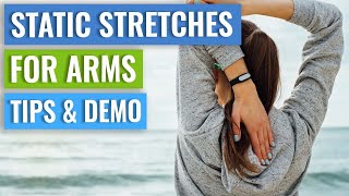 Static Stretches for Arms \u0026 Shoulders - 7 Stretches Demonstrated